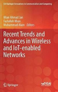 bokomslag Recent Trends and Advances in Wireless and IoT-enabled Networks