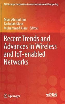 bokomslag Recent Trends and Advances in Wireless and IoT-enabled Networks
