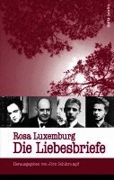 Jörn Schütrumpf - Rosa Luxemburg: Die Liebesbriefe, Inbunden