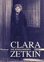 bokomslag Clara Zetkin - Die Kriegsbriefe. Band 1