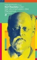 bokomslag Karl Kautsky oder: Der "Kirchenvater" des Marxismus