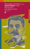 Josef Stalin oder: Revolution als Verbrechen 1