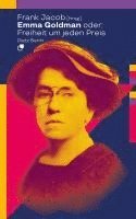 bokomslag Emma Goldman oder: Freiheit um jeden Preis