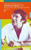 Johannes Agnoli, Michael Hewener - Johannes Agnoli oder: Subversion als Wissenschaft, Häftad