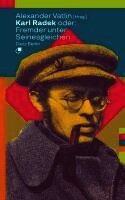 Karl Radek oder: Fremder unter Seinesgleichen