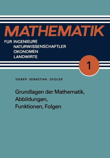 Hans-Jürgen Sebastian, Günter Zeidler - Grundlagen der Mathematik, Abbildungen, Funktionen, Folgen, Häftad