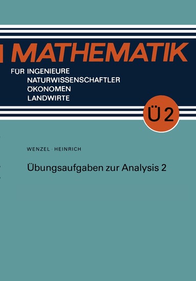 Horst Wenzel, Gottfried Heinrich - Übungsaufgaben zur Analysis 2, Häftad