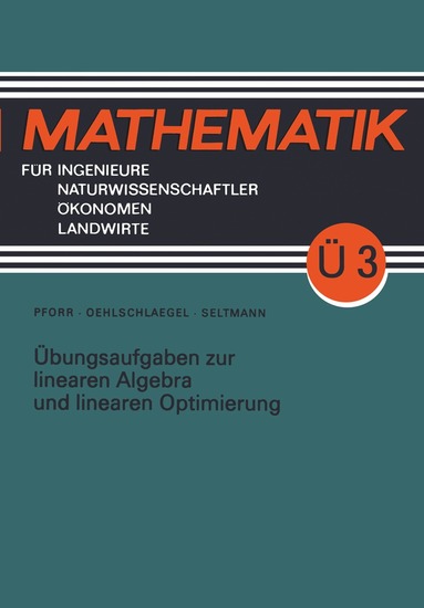 Ernst-Adam Pforr, Lothar Oehlschlaegel, Georg Seltmann - Übungsaufgaben zur linearen Algebra und linearen Optimierung, Häftad