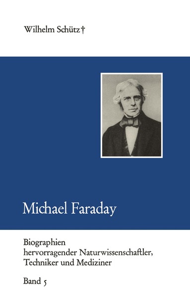 Wilhelm Schütz - Michael Faraday, Häftad