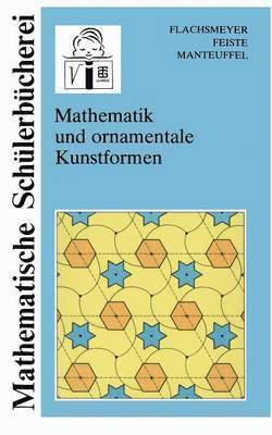 Uwe Feiste, Karl Manteuffel - Mathematik und ornamentale Kunstformen, Häftad
