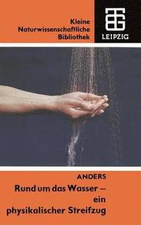 bokomslag Rund um das Wasser - ein physikalischer Streifzug