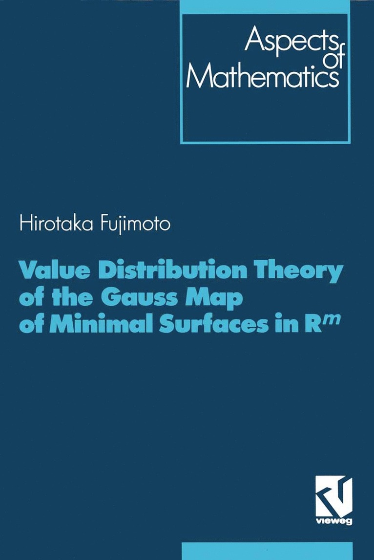 Hirotaka Fujimoto - Value Distribution Theory of the Gauss Map of Minimal Surfaces in Rm, Häftad