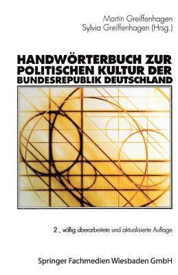 Handwörterbuch zur politischen Kultur der Bundesrepublik Deutschland 1
