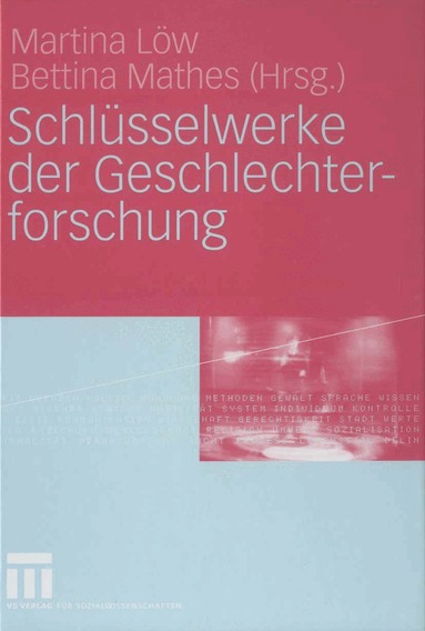 Martina Löw, Bettina Mathes - Schlüsselwerke der Geschlechterforschung, Häftad