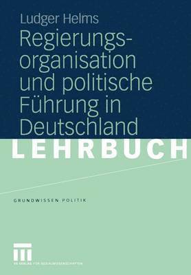 Regierungsorganisation und politische Führung in Deutschland 1