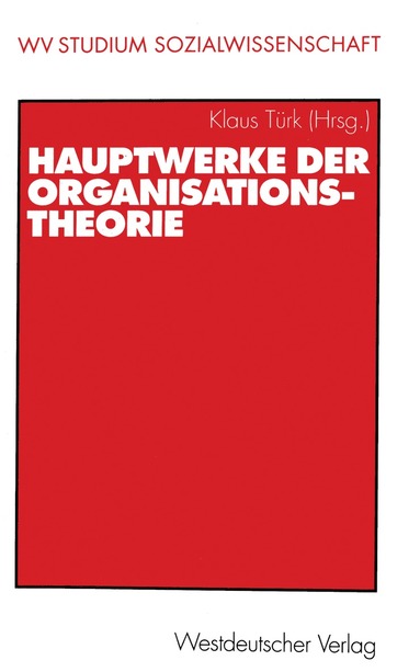Klaus Türk - Hauptwerke der Organisationstheorie, Häftad