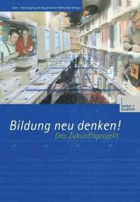 bokomslag Bildung neu denken! Das Zukunftsprojekt