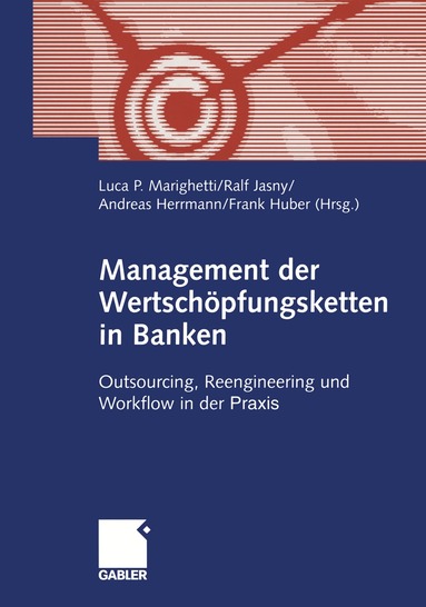 Luca P. Marighetti, Ralf Jasny, Andreas Herrmann, Frank Huber - Management der Wertschöpfungsketten in Banken, Häftad