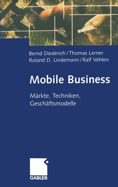 Bernd Diederich, Thomas Lerner, Roland D. Lindemann, Ralf Vehlen - Mobile Business, Häftad