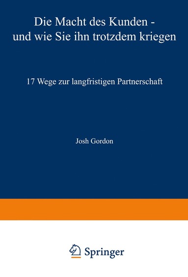 bokomslag Die Macht des Kunden - und wie Sie ihn trotzdem kriegen