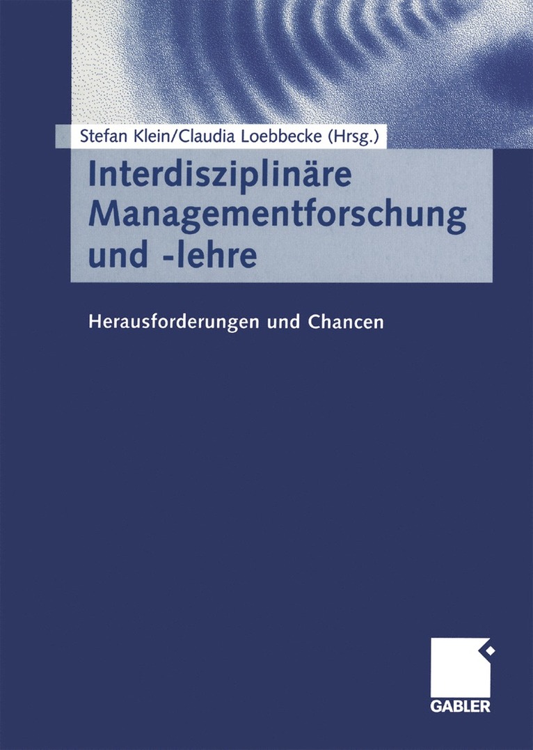 Stefan Klein, Claudia Loebbecke - Interdisziplinäre Managementforschung und -lehre, Häftad