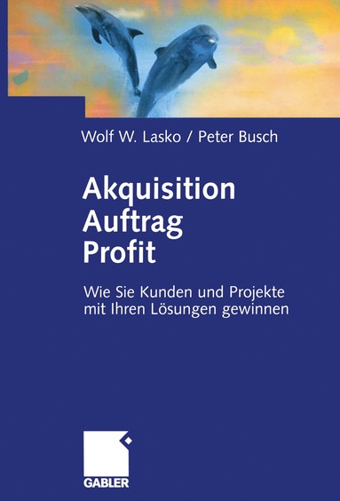 bokomslag Akquisition Auftrag Profit