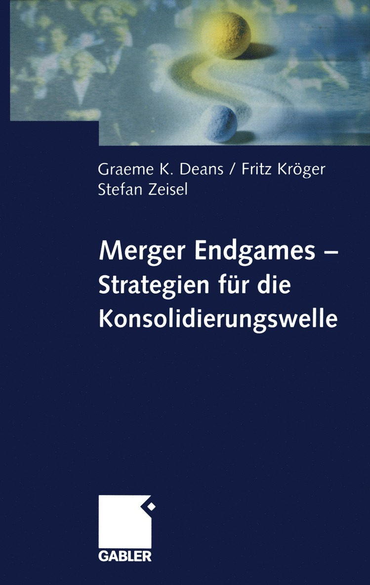 Merger Endgames, Strategien fr die Konsolidierungswelle 1