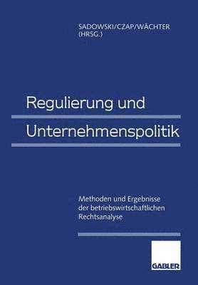 Dieter Sadowski, Hans Czap, Hartmut Wächter - Regulierung und Unternehmenspolitik, Häftad