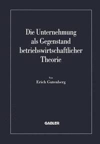 bokomslag Die Unternehmung als Gegenstand betriebswirtschaftlicher Theorie