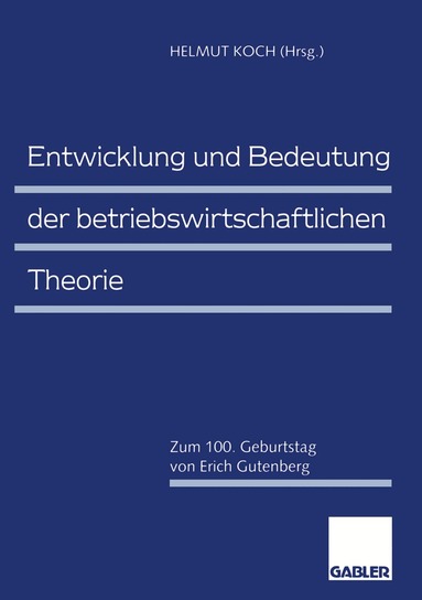 Helmut Koch, Helmut Koch - Entwicklung und Bedeutung der betriebswirtschaftlichen Theorie, Häftad