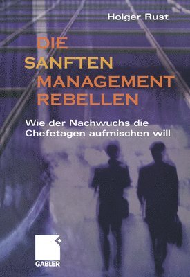 Die sanften Managementrebellen 1