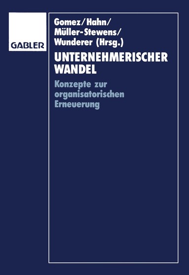 Peter Gomez, Dietger Hahn, Günter Müller-Stewens, Rolf Wunderer - Unternehmerischer Wandel, Häftad