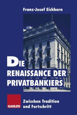 Die Renaissance der Privatbankiers 1