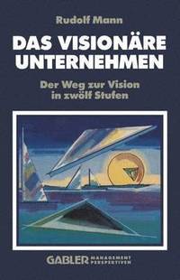 bokomslag Das Visionre Unternehmen