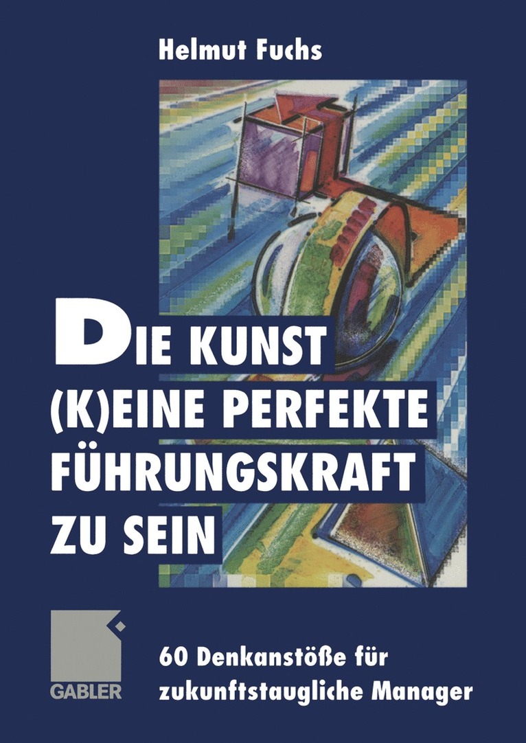 Die Kunst, (k)eine perfekte Führungskraft zu sein, Häftad