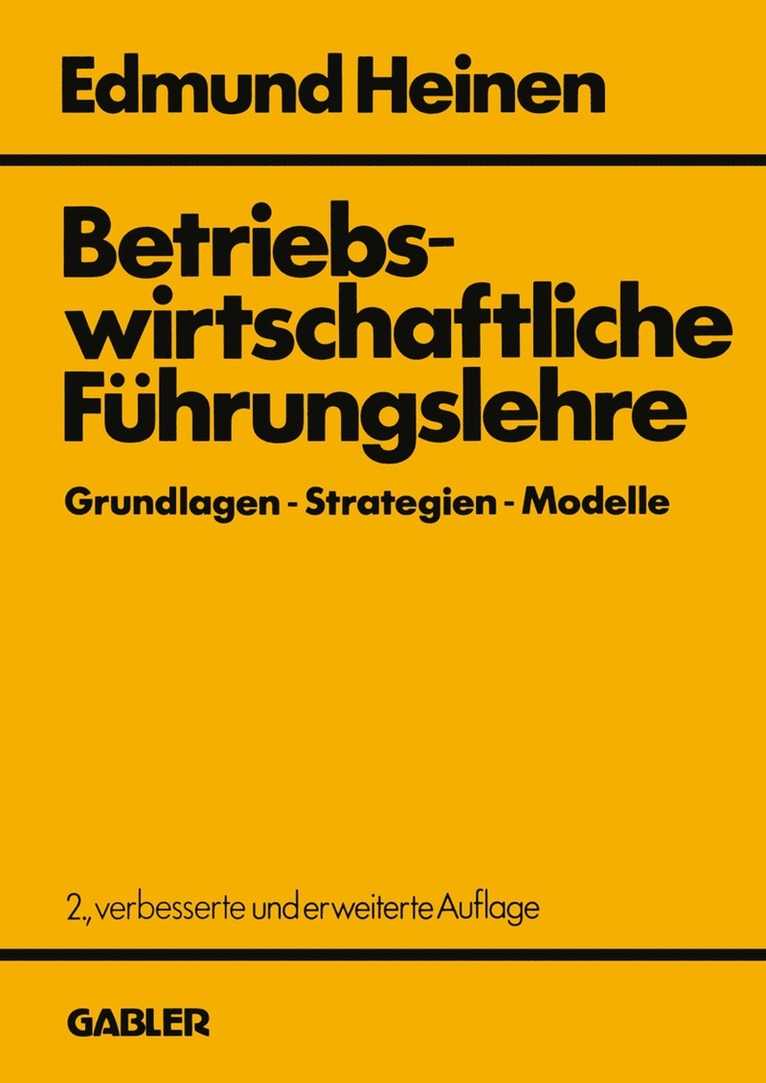 Betriebswirtschaftliche Führungslehre Grundlagen — Strategien — Modelle