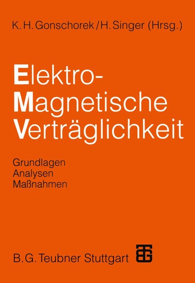 Dieter Anke, H.-D. Brüns, B. Deserno, H. Garbe, K.-H. Gonschorek, P. Hansen, J. Luiken ter Haseborg, S. Keim, S. Kohling, K. Rippl, V. Schmidt, H. Singer, Karl-Heinz Gonschorek, Hermann Singer - Elektromagnetische Verträglichkeit, Häftad