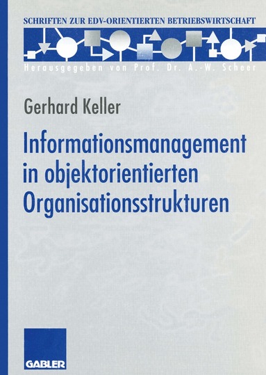 Gerhard Keller - Informationsmanagement in objektorientierten Organisationsstrukturen, Häftad