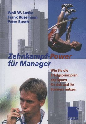 Wolf Lasko, Frank Busemann, Peter Busch - Zehnkampf-Power für Manager, Häftad