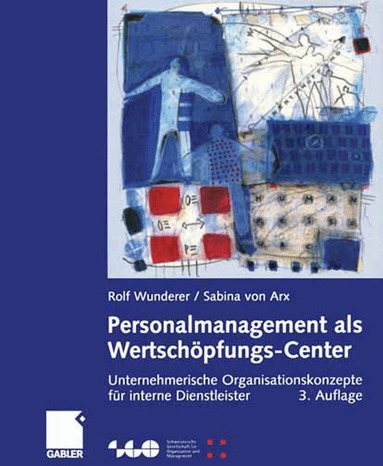 Rolf Wunderer, Sabina von Arx, Rolf Wunderer, Sabina von Arx - Personalmanagement als Wertschöpfungs-Center, Häftad