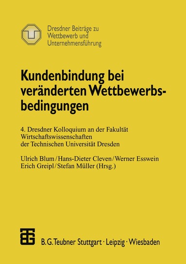 Ulrich Blum, Hans-Dieter Cleven, Werner Esswein, Erich Greipl, Stefan Müller - Kundenbindung bei veränderten Wettbewerbsbedingungen, Häftad