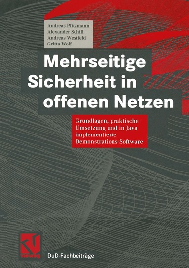 Andreas Pfitzmann, Alexander Schill, Andreas Westfeld, Gritta Wolf, Andreas Pfitzmann, Alexander Schill - Mehrseitige Sicherheit in offenen Netzen, Häftad