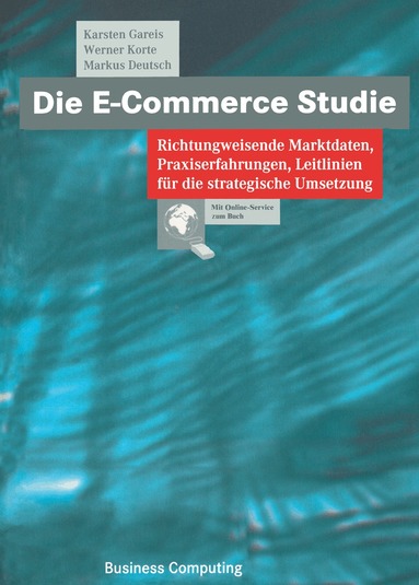 Karsten Gareis, Werner Korte, Markus Deutsch, Karsten Gareis, Werner Korte - Die E-Commerce Studie, Häftad