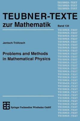 Problems and Methods in Mathematical Physics