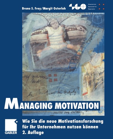 Bruno S. Frey, Margit Osterloh - Managing Motivation, Häftad