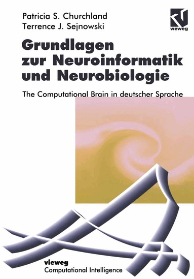 Patricia S. Churchland, Terrence J. Sejnowski, Wolfgang Bibel - Grundlagen zur Neuroinformatik und Neurobiologie, Häftad