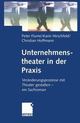 Peter Flume, Karin Hirschfeld, Christian Hoffmann - Unternehmenstheater in der Praxis, Häftad