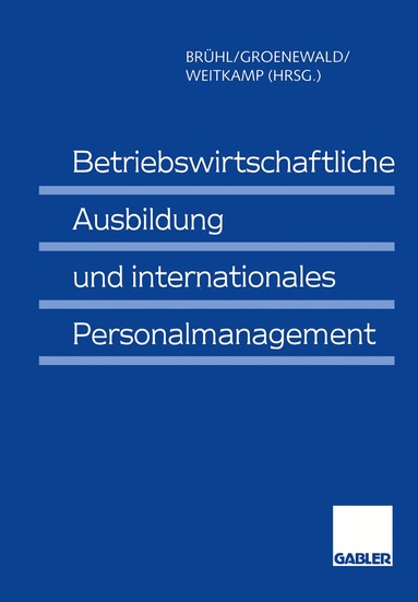 Rolf Brühl, Horst Groenewald, Jürgen Weitkamp - Betriebswirtschaftliche Ausbildung und internationales Personalmanagement, Häftad