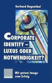 bokomslag Corporate Identity  Luxus oder Notwendigkeit?