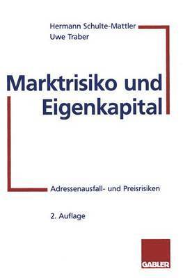 Hermann Schulte-Mattler, Uwe Traber - Marktrisiko und Eigenkapital, Häftad